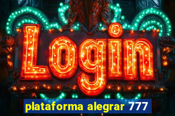 plataforma alegrar 777